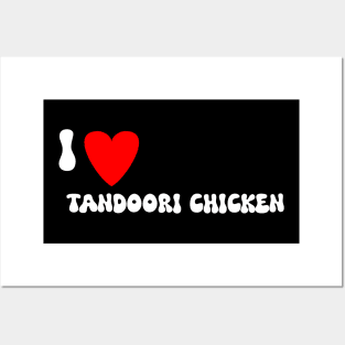 I love Tandoori Chicken Posters and Art